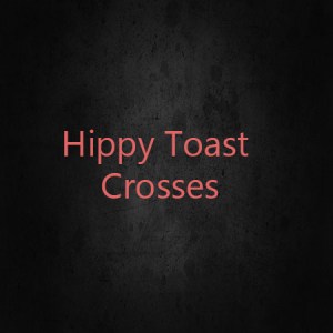 Hippy Toast Crosses
