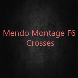Mendo Montage F6 Crosses