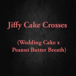 Jiffy Cake Crosses (Wedding Cake x Peanut Butter Breath)